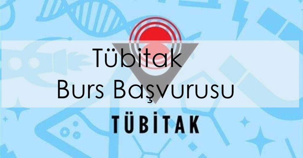 Tübitak  Burs Başvuruları